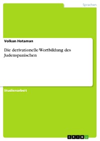Cover Die derivationelle Wortbildung des Judenspanischen