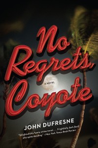 Cover No Regrets, Coyote: A Novel