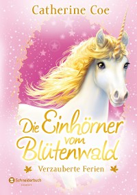 Cover Die Einhörner vom Blütenwald, Band 04