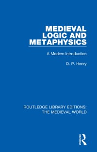 Cover Medieval Logic and Metaphysics