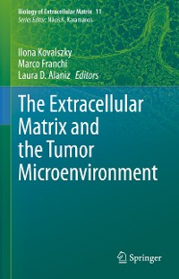 Cover The Extracellular Matrix and the Tumor Microenvironment