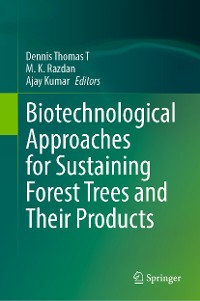 Cover Biotechnological Approaches for Sustaining Forest Trees and Their Products