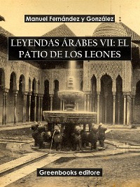Cover Leyendas árabes VII: El patio de los leones