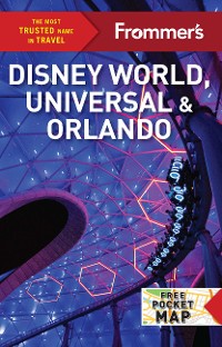 Cover Frommer's Disney World, Universal, and Orlando