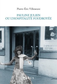 Cover Pauline Julien ou l''hospitalité foudroyée