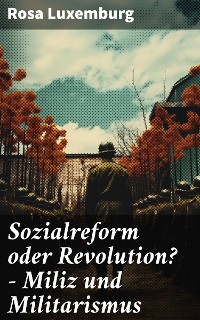 Cover Sozialreform oder Revolution? - Miliz und Militarismus