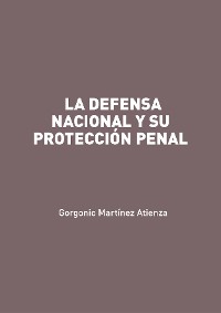 Cover La defensa nacional y su protección penal