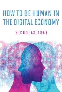 Cover How to Be Human in the Digital Economy