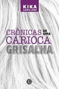 Cover Crônicas de uma carioca grisalha