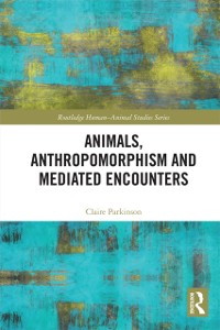 Cover Animals, Anthropomorphism and Mediated Encounters