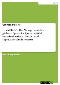 Cover OLYMPIADE - Das Management des globalen Sports im Spannungsfeld organisationaler, nationaler und supranationaler Interessen