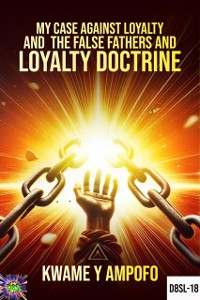 Cover My Case Against Loyalty and the False Fathers and  Loyalty Doctrine