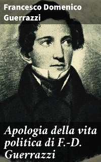 Cover Apologia della vita politica di F.-D. Guerrazzi