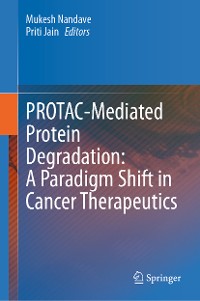 Cover PROTAC-Mediated Protein Degradation: A Paradigm Shift in Cancer Therapeutics