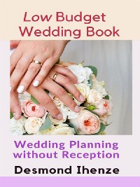 Cover Low Budget Wedding Book: Wedding Planning without Reception