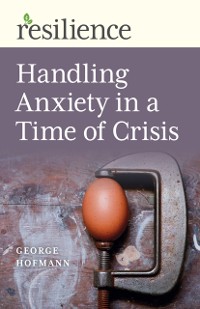 Cover Handling Anxiety in a Time of Crisis