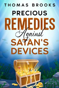 Cover Precious Remedies Against Satan's Devices
