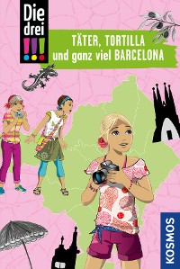 Cover Die drei !!!, Täter, Tortilla und ganz viel Barcelona (drei Ausrufezeichen)