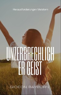 Cover Unzerbrechlicher Geist