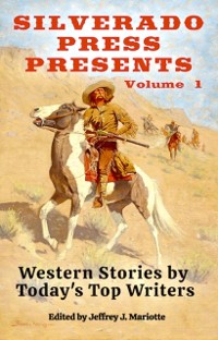 Cover Silverado Press Presents: Western Stories by Today's Top Writers