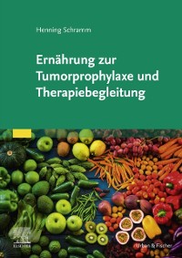 Cover Ernährung zur Tumorprophylaxe und Therapiebegleitung