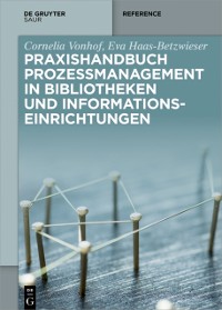 Cover Praxishandbuch Prozessmanagement in Bibliotheken und Informations- einrichtungen