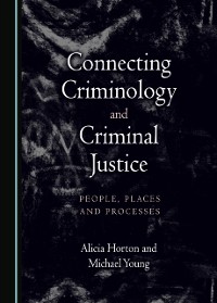 Cover Connecting Criminology and Criminal Justice