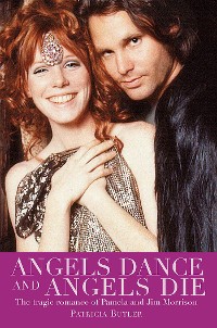 Cover Angels Dance and Angels Die: The Tragic Romance of Pamela and Jim Morrison