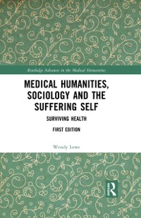 Cover Medical Humanities, Sociology and the Suffering Self