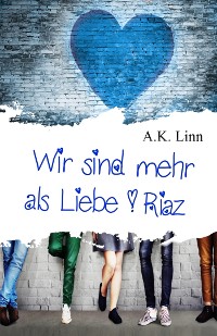 Cover Wir sind mehr als Liebe - Riaz