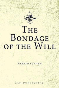 Cover The Bondage of the Will