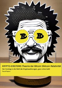 Cover Krypto-Einsteins Theorie der Bitcoin-Shitcoin-Relativität