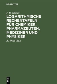 Cover Logarithmische Rechentafeln für Chemiker, Pharmazeuten, Mediziner und Physiker