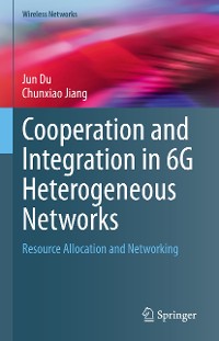 Cover Cooperation and Integration in 6G Heterogeneous Networks