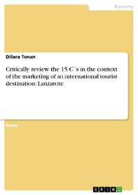 Cover Critically review the 15 C´s in the context of the marketing of an international tourist destination: Lanzarote