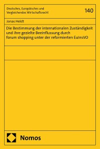 Cover Die Bestimmung der internationalen Zuständigkeit und ihre gezielte Beeinflussung durch forum shopping unter der reformierten EuInsVO