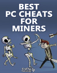 Cover Best PC Cheats for Miners: (An Unofficial Minecraft Book)