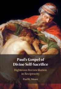 Cover Paul's Gospel of Divine Self-Sacrifice