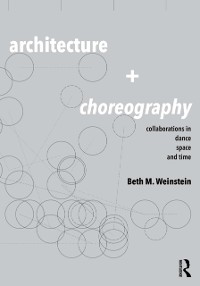 Cover Architecture and Choreography : Collaborations in Dance, Space and Time
