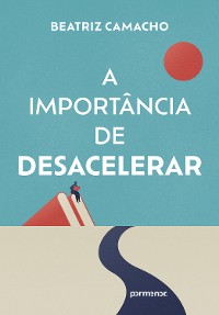 Cover A importância de desacelerar