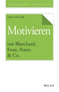 Cover Motivieren mit Blanchard, Frost, Peters & Co.
