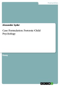 Cover Case Formulation. Forensic Child Psychology