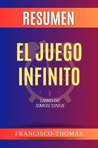 Cover Resumen de El Juego Infinito Libro de  Simon Sinek