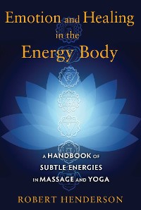 Cover Emotion and Healing in the Energy Body