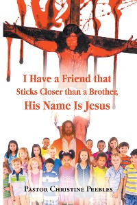 Cover I Have a Friend that Sticks Closer than a Brother, His Name is Jesus