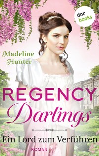 Cover Regency Darlings - Ein Lord zum Verführen