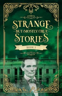 Cover Strange But (Mostly) True, Book 3