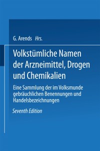 Cover Volkstümliche Namen der Arzneimittel, Drogen und Chemikalien
