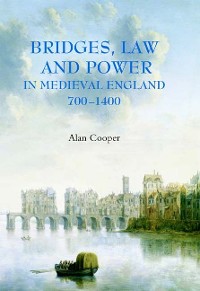 Cover Bridges, Law and Power in Medieval England, 700-1400