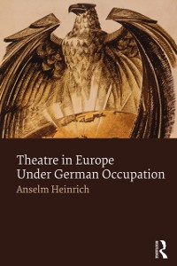 Cover Theatre in Europe Under German Occupation